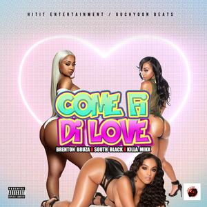 COME FI DI LOVE (Explicit)