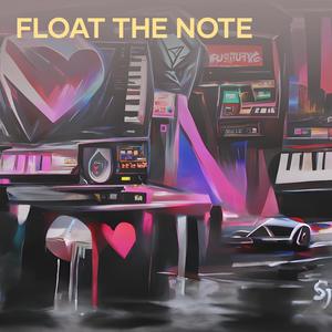 Float the Note