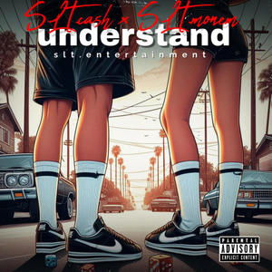 Understand (feat. SLT Monem) [Explicit]