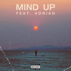 Mind Up (feat. 4DRIAN) [Explicit]