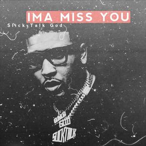 IMA MISS YOU (Explicit)