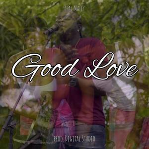 Good Love (feat. Real Mally)