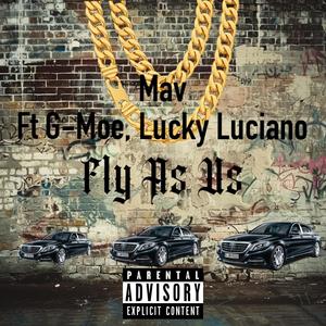 Fly as Us (feat. lucky Luciano & G-moe) (Explicit)