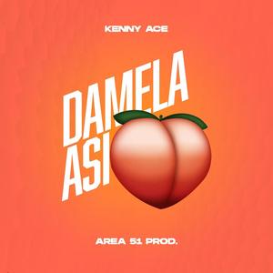 Damela Así (Explicit)