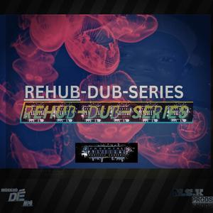 REHUB-DUB-SERIES