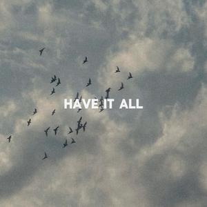 Have It All