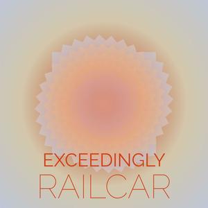 Exceedingly Railcar