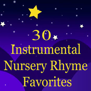 30 Instrumental Nursery Rhyme Favorites