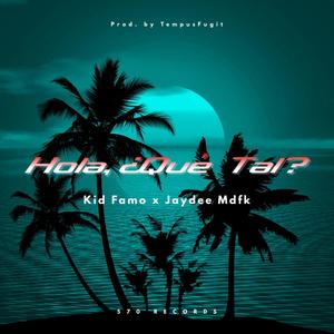 Hola, ¿Que Tal? (feat. Jaydee Mdfk)