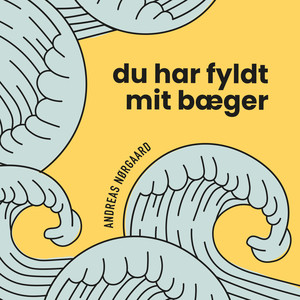 du har fyldt mit bæger