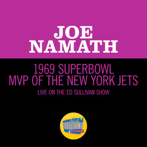 1969 Superbowl MVP Of The New York Jets (Live On The Ed Sullivan Show, January 26, 1969)