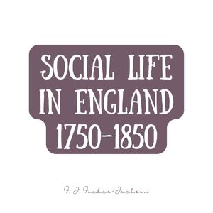 Social Life in England 1750-1850