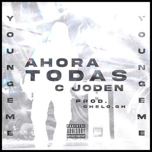 Ahora Todas C Joden (Explicit)