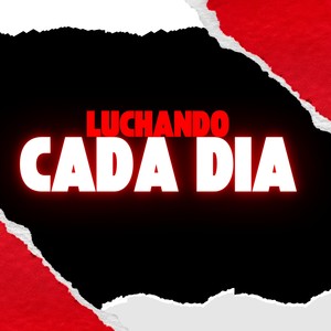 LUCHANDO CADA DIA