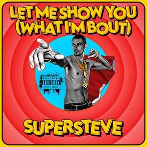 Let Me Show You (What I'm Bout) [Explicit]