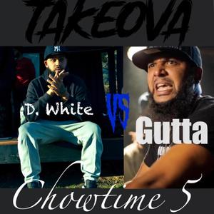 Chow Time 5 D White vs Gutta Edition(feat. Young War) (Explicit)