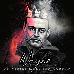 Wayne (feat. Kevin O' Gorman) (Explicit)
