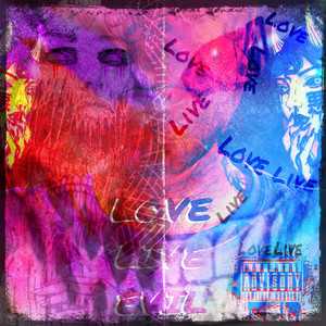 LOVE.LIVE.EVIL (Explicit)