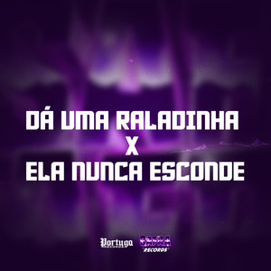 DÁ UMA RALADINHA X ELA NUNCA ESCONDE (Explicit)