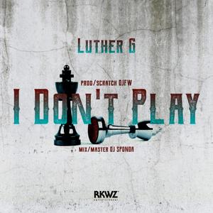 I Don't Play (Explicit)