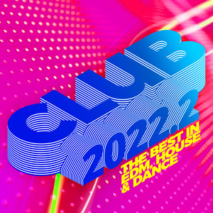 Club 2022.2: The Best in EDM, House & Dance