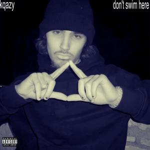 dont swim here (shoutout my mental) [Explicit]