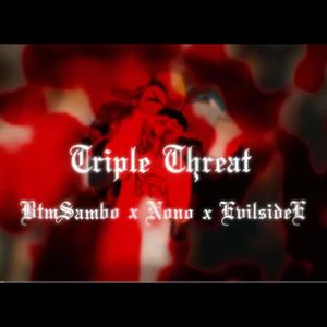 Triple Threat (feat. BtmSambo & EvilsideE) (Explicit)
