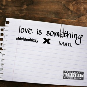 Love Is Something (Explicit)