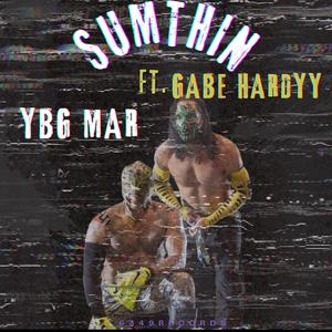 Sumthin (feat. Gabe Hardy) [Explicit]