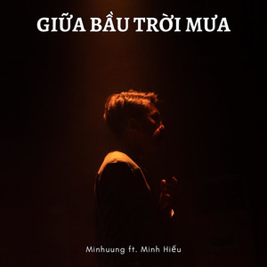 Giữa Bầu Trời Mưa (feat. Minh Hiếu) (Explicit)