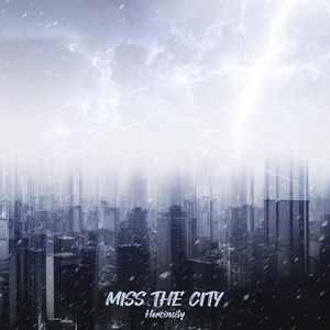 MISS THE CITY (Explicit)