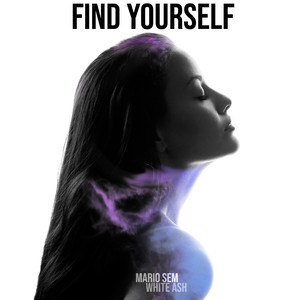 Find Yourself (ft White Ash)