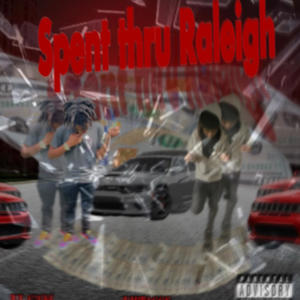 Spent Thru Raleigh (feat. Listaccs) (Explicit)