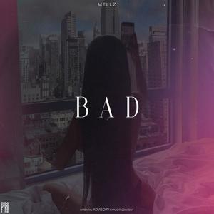 Bad (feat. MellzOMB) [Explicit]