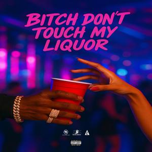 ***** Dont Touch My Liqour (feat. OFB Yung) (Explicit)