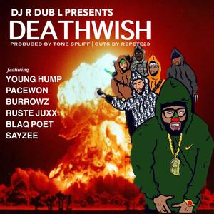 DeathWish (feat. Young Hump, Pacewon, Burrowz, Ruste Juxx, Blaq Poet, Sayzee & Repete 23) (Explicit)