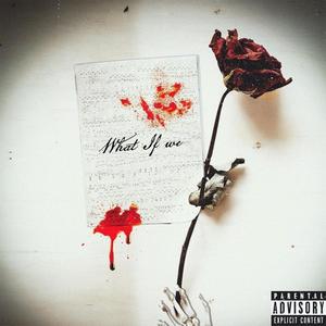 What if We (Explicit)