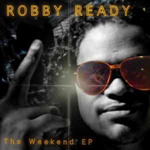 Robby Ready/ The Weekend EP (Explicit)