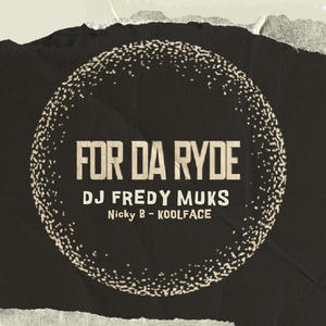 FOR DA RYDE (Explicit)