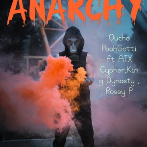 Anarchy (feat. ATX Cypher, King Dynasty & Rosey P) (Explicit)