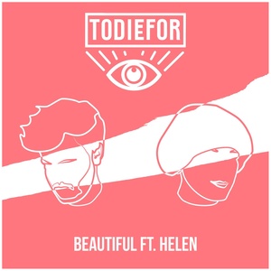 Beautiful-Todiefor&Helen