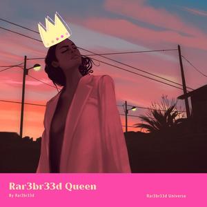 Rar3br33d Queen