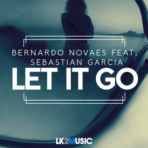 Let It Go (feat. Sebastian Garcia) - Single