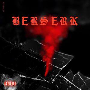 Berserk (feat. Organic) [Explicit]