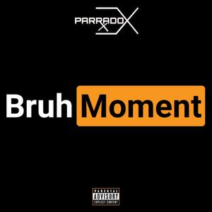 Bruh Moment (Remastered|Explicit)