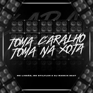 Toma Caralho Toma na Xota (Explicit)