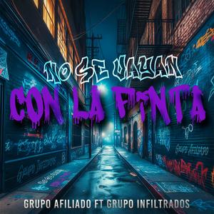 No Se Vayan Con La Finta (feat. Grupo Infiltrados)