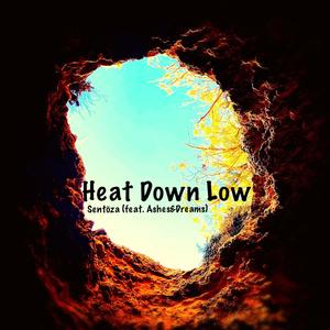 Heat Down Low(feat. Ashes & Dreams)
