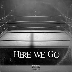 Here We Go(feat. OQ) (Explicit)