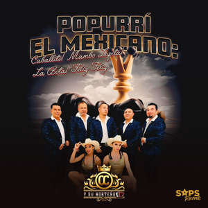 Popurrí Mexicano: Caballito/Mambo Lupita/La Bota/Feliz Feliz